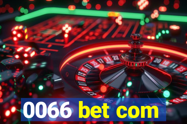 0066 bet com